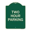 Signmission Designer Series Two Hour Parking, Green & Tan Heavy-Gauge Aluminum Sign, 24" x 18", G-1824-22779 A-DES-G-1824-22779